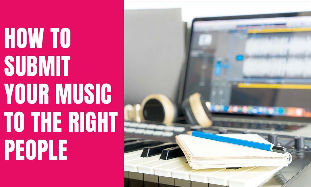 How to submit your music to the right people 