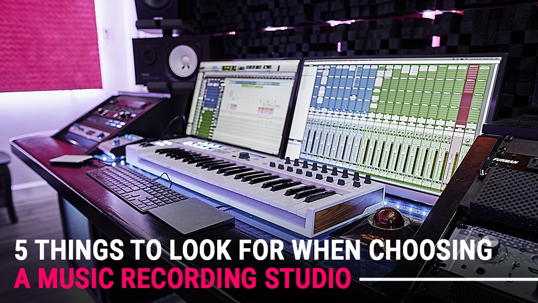 5 Things to Look for When Choosing a Music Recording Studio