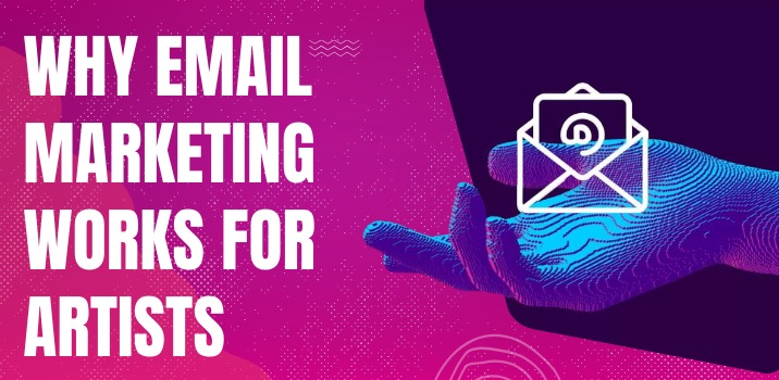 Why email marketing is an effective marketing tool for artists?