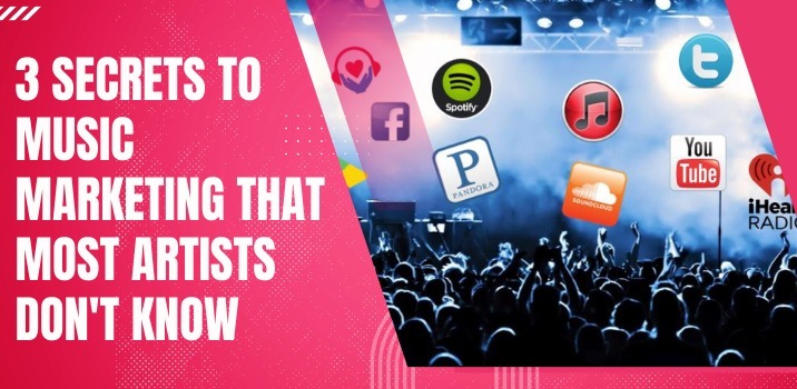 3 Secrets to Music Marketing that Most Artists Don't Know