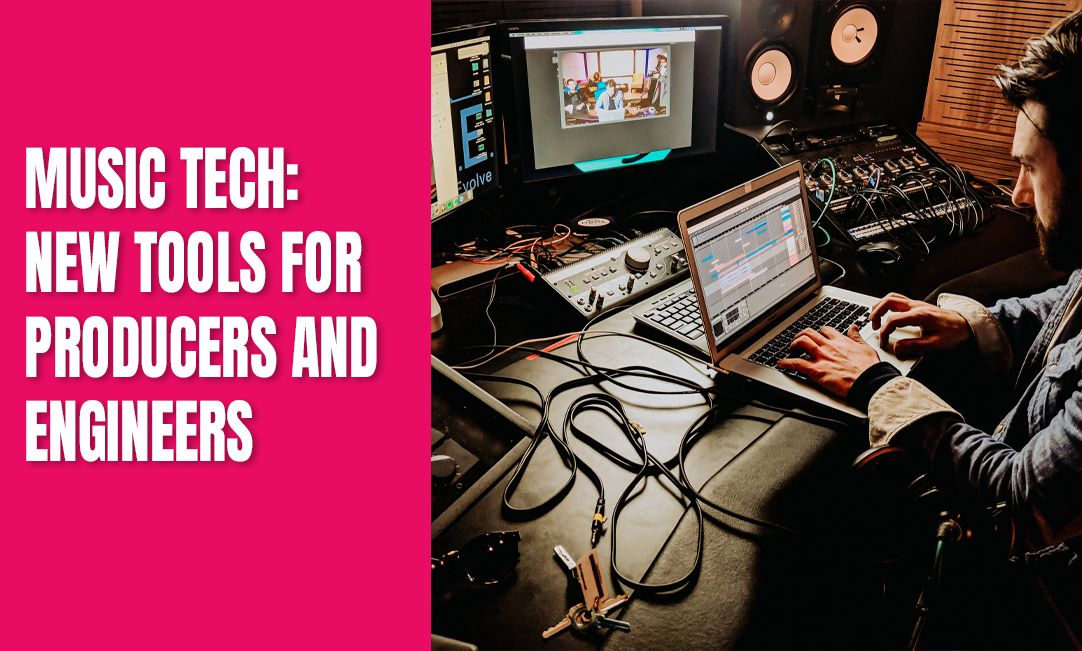 Music Tech : New Tools for Producers and Engineers