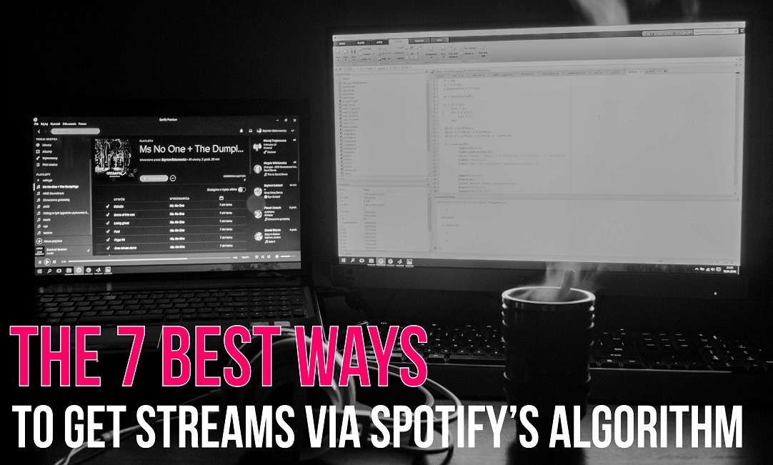 The 7 Best Ways to Get Streams via Spotify's Algorithm