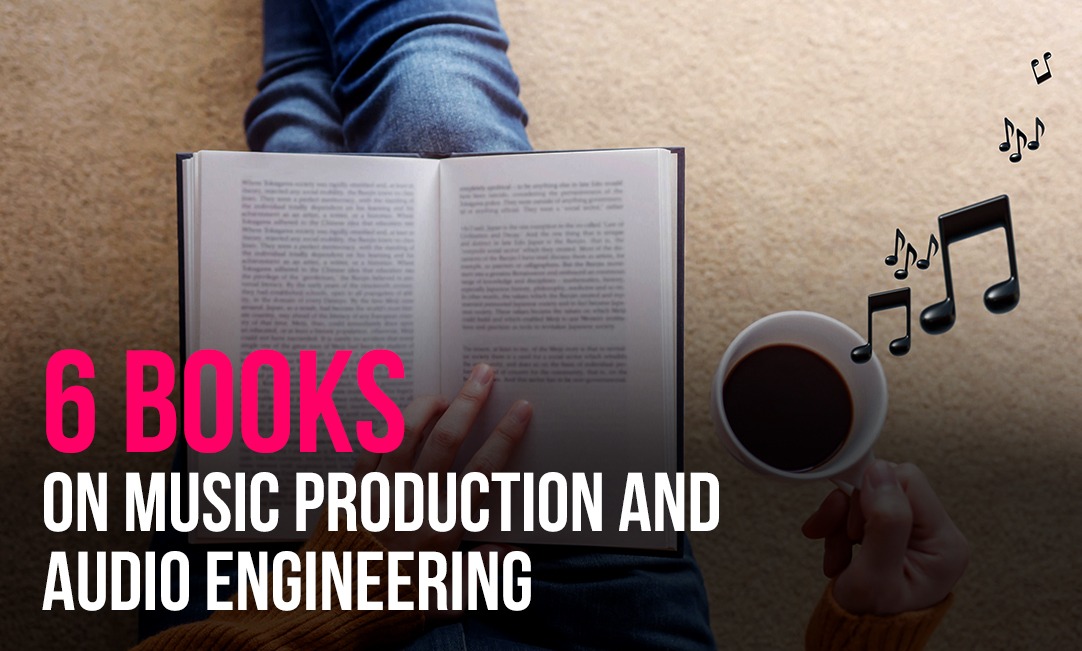 6 Best Books on Music Production and Audio Engineering