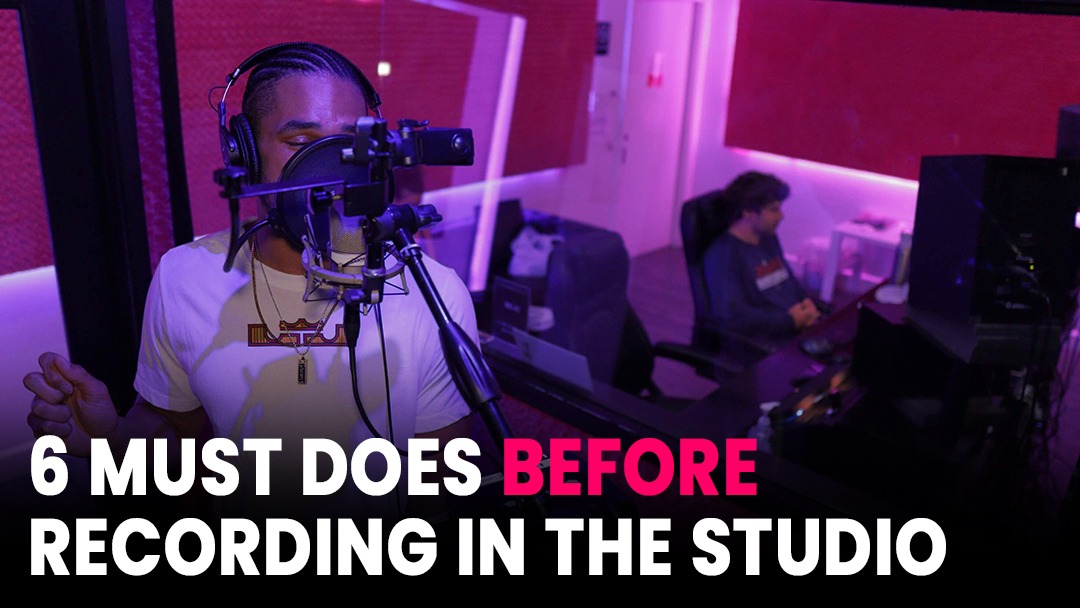 6 Must Does Before Recording in the Studio