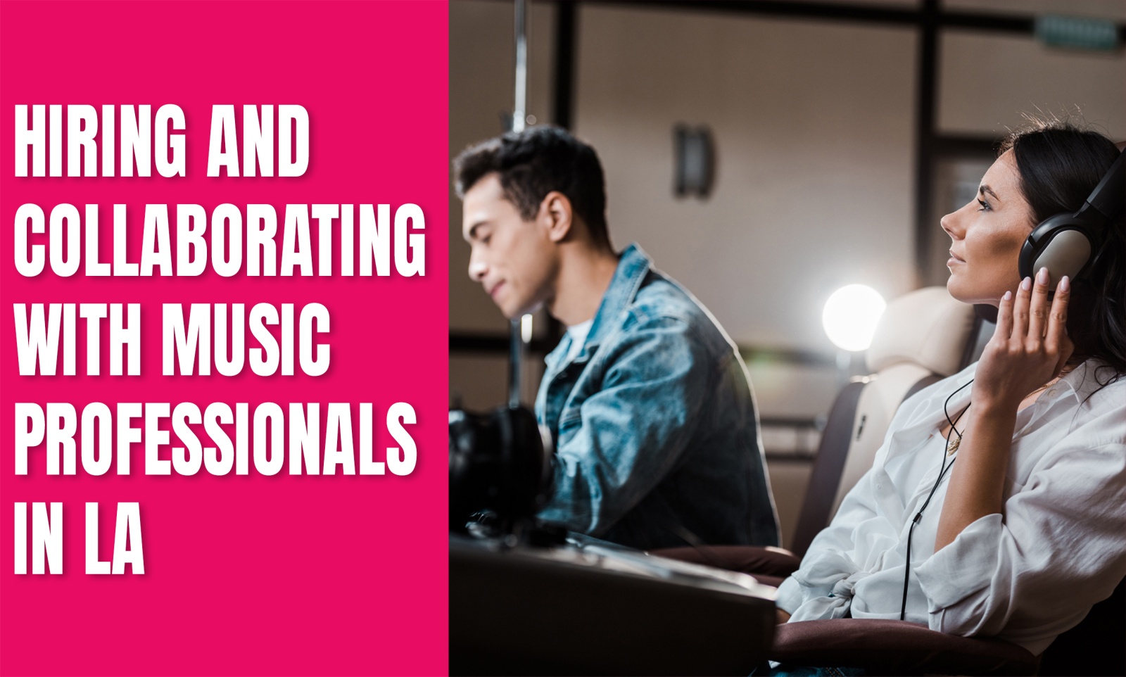 Building Your Music Team: Hiring and Collaborating with Music Industry Professionals in La 
