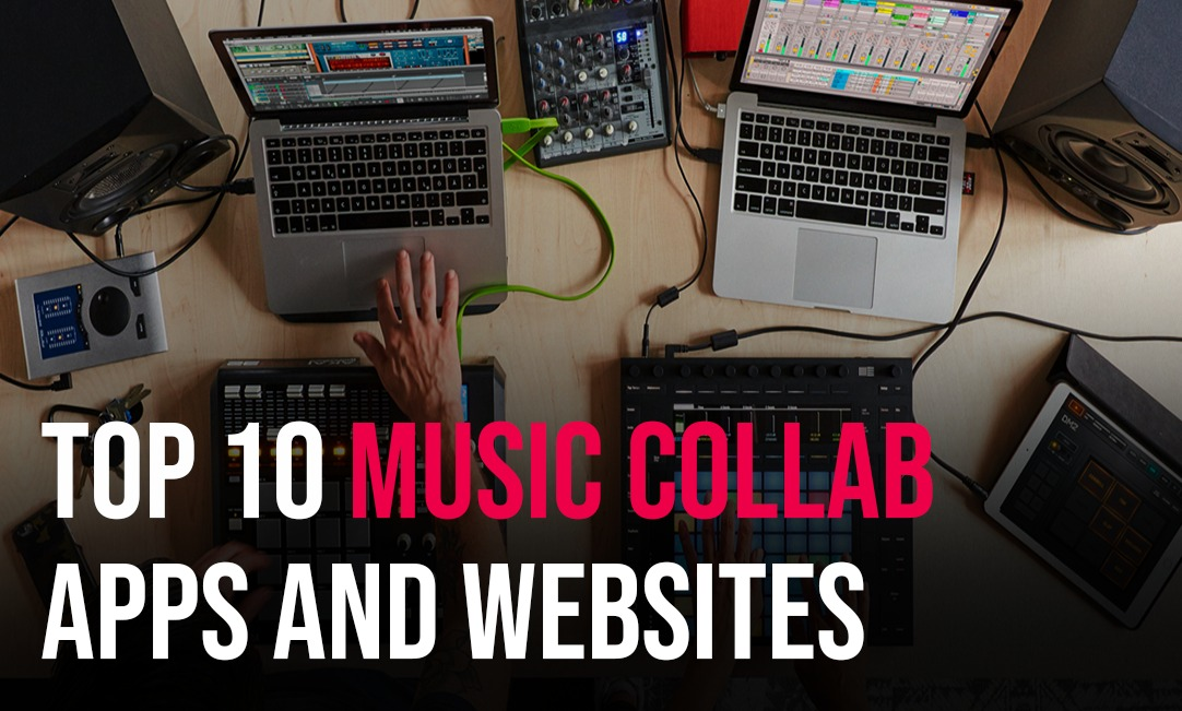 Top 10 Music Collab Apps and Websites