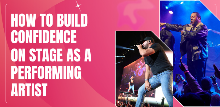 How to build confidence on stage as a performing artist? 