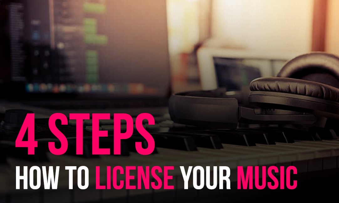 4 Steps - How to License Your Music
