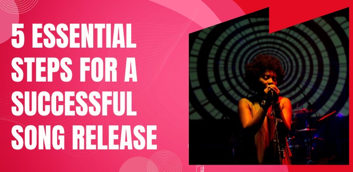 5 Essential Steps for a Successful Song Release