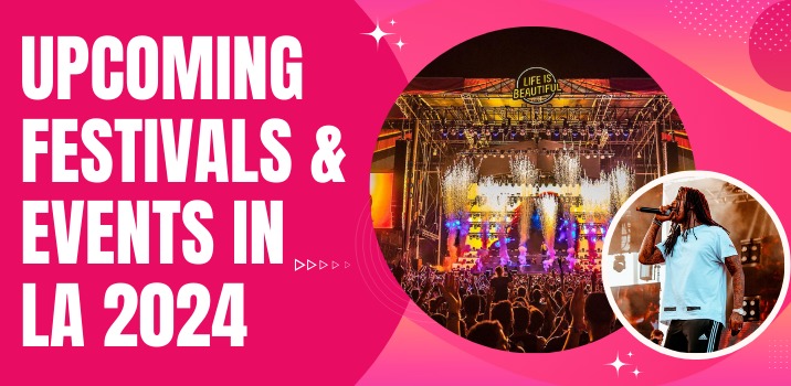 Upcoming festivals and events in LA 2024 