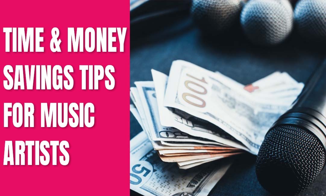 Time & Money Savings Tips for Music Artists