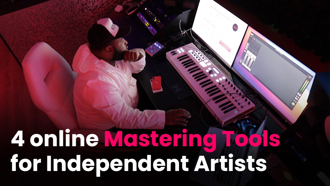 4 Best Mastering Tools for Independent Artists
