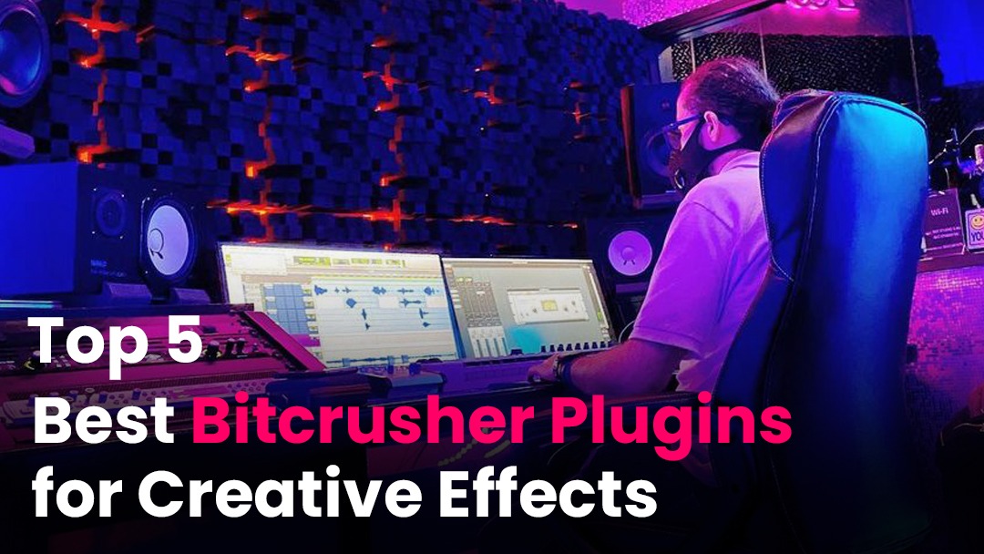 Top 5 Best Bitcrusher Plugins for Creative Effects