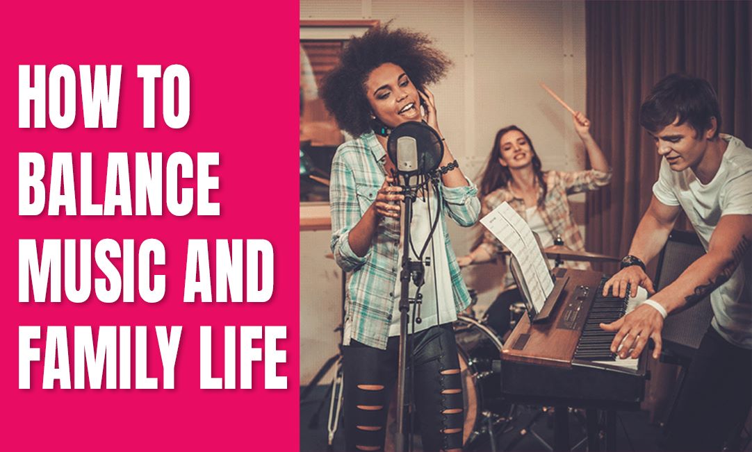 How to Balance Music and Family Life