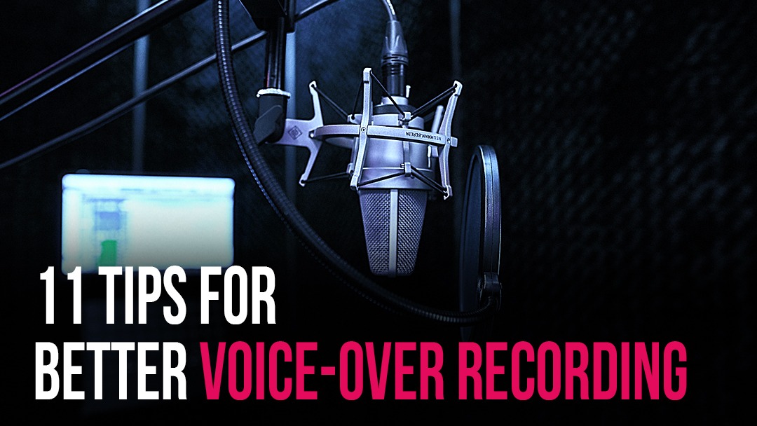11 Tips for Better Voice-over Recording