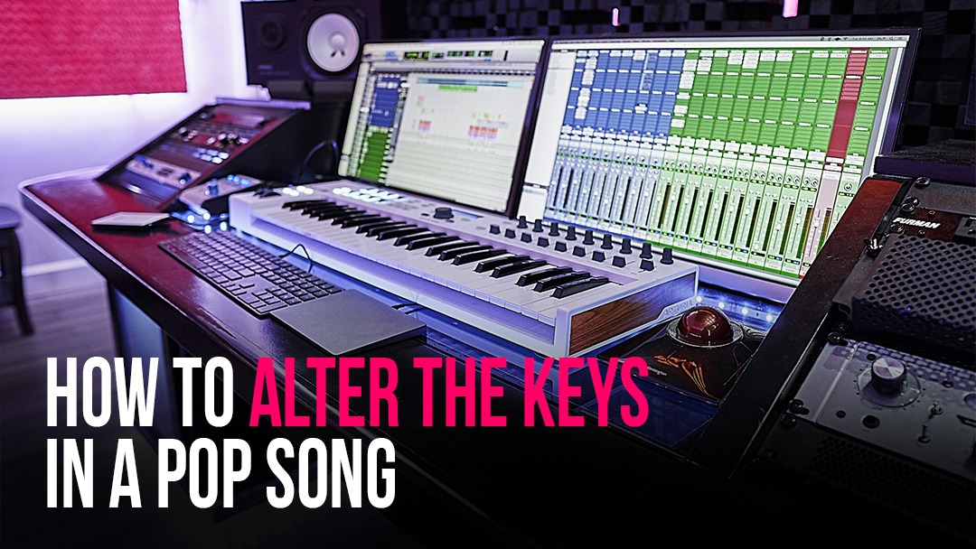 How to Alter the Keys in a Pop Song