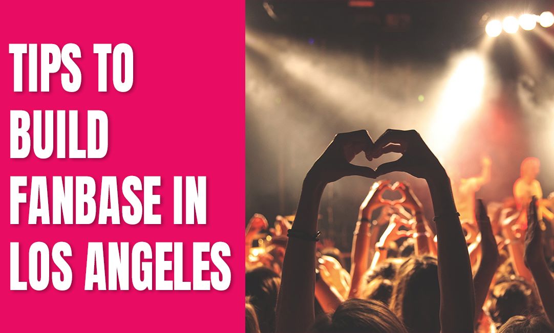 How to Build Your Fanbase in Los Angeles: Tips for Live Shows and Online Engagement 